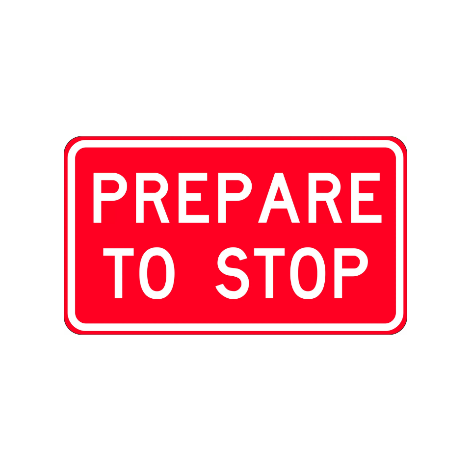 Prepare To Stop - 375mm x 750mm