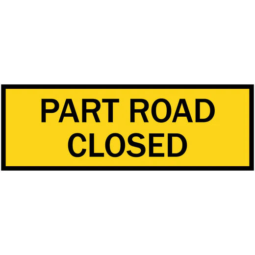1800 x 600mm Boxed Edge Sign - Part Road Closed