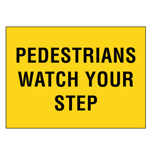 900 x 600mm Boxed Edge Sign - Pedestrians Watch Your Step