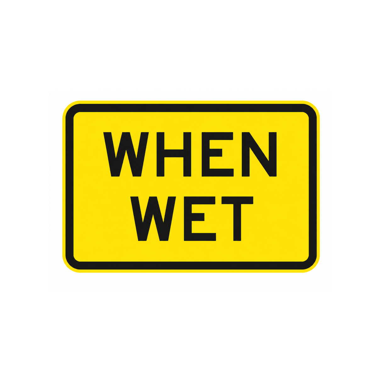 When Wet Sign - 600x400mm